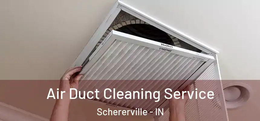  Air Duct Cleaning Service Schererville - IN