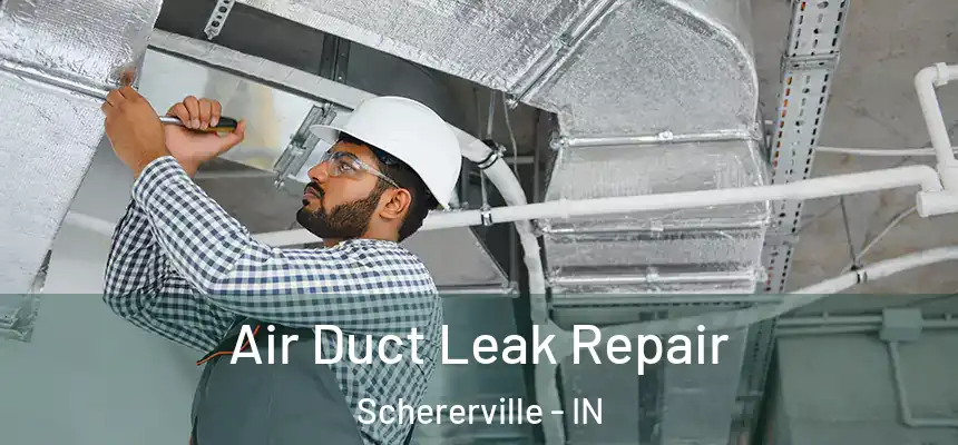 Air Duct Leak Repair Schererville - IN