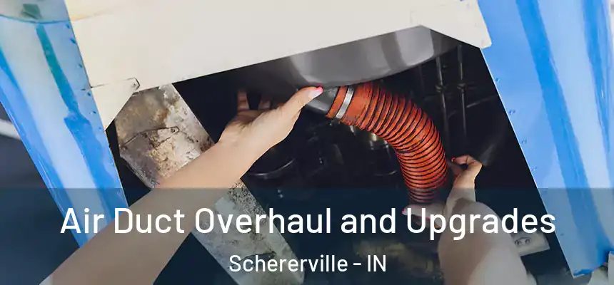  Air Duct Overhaul and Upgrades Schererville - IN