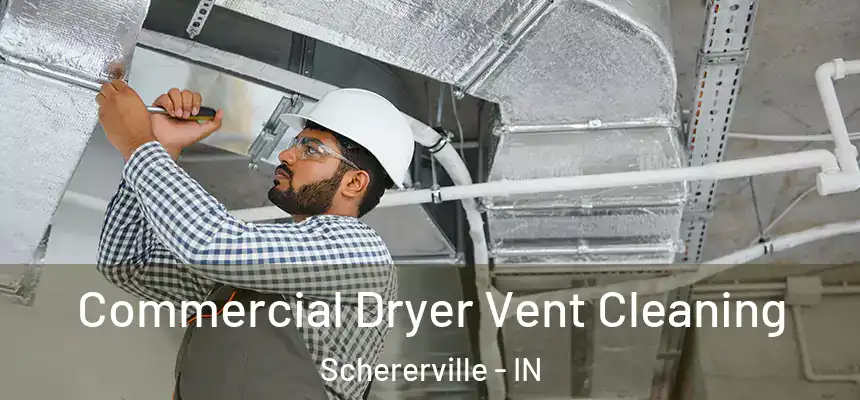  Commercial Dryer Vent Cleaning Schererville - IN