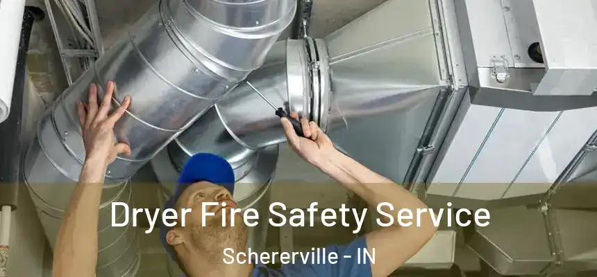  Dryer Fire Safety Service Schererville - IN