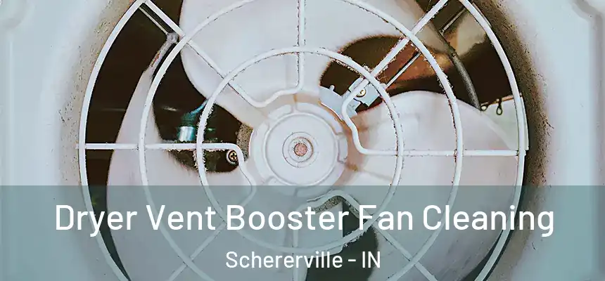  Dryer Vent Booster Fan Cleaning Schererville - IN