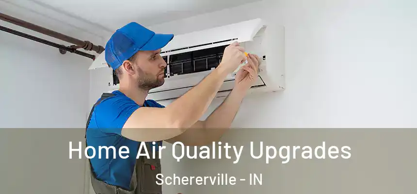  Home Air Quality Upgrades Schererville - IN