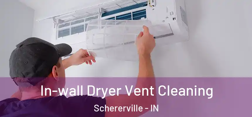 In-wall Dryer Vent Cleaning Schererville - IN