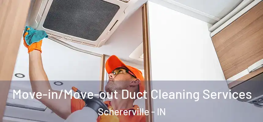  Move-in/Move-out Duct Cleaning Services Schererville - IN