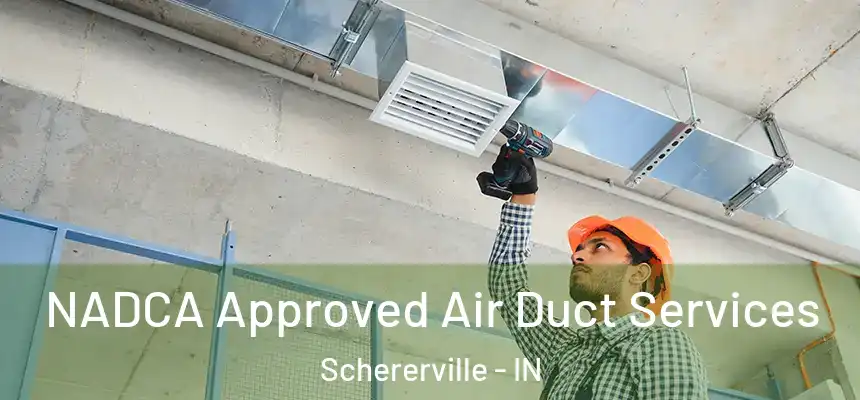  NADCA Approved Air Duct Services Schererville - IN