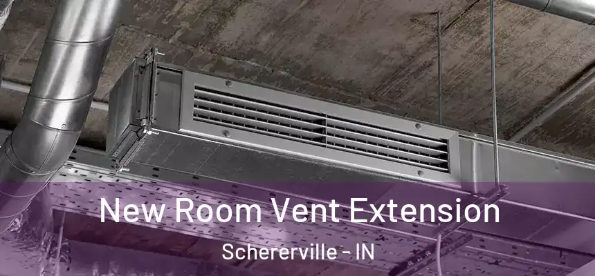  New Room Vent Extension Schererville - IN