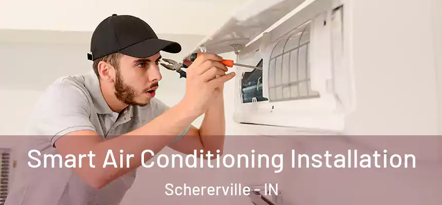  Smart Air Conditioning Installation Schererville - IN