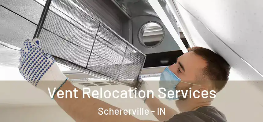Vent Relocation Services Schererville - IN